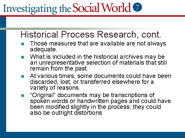 Historical Process Research, cont. n n Those measures that are available are not always