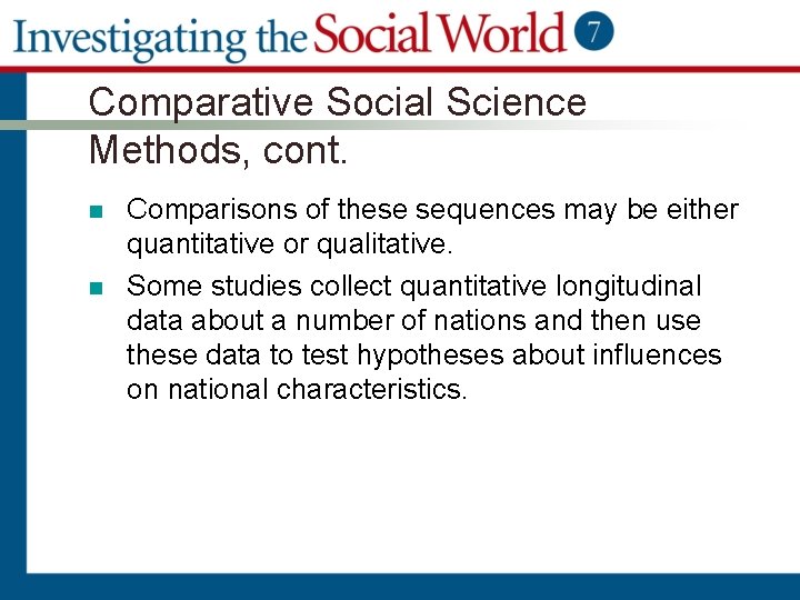 Comparative Social Science Methods, cont. n n Comparisons of these sequences may be either
