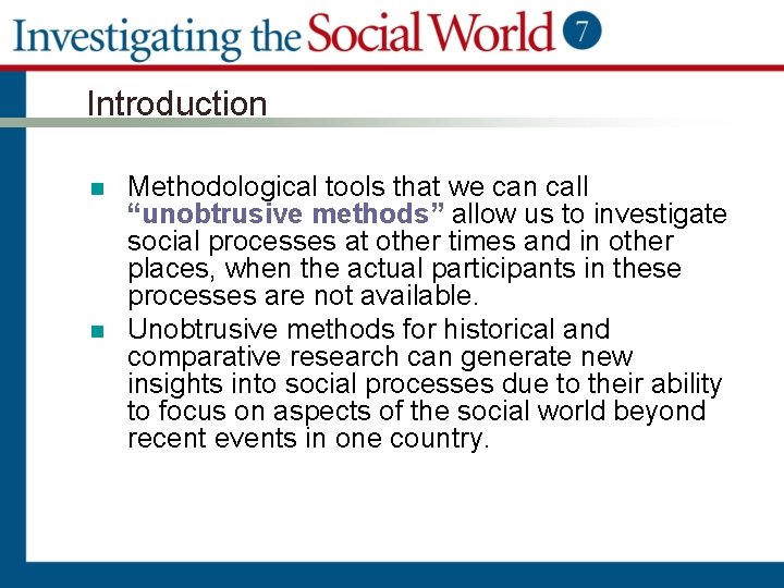 Introduction n n Methodological tools that we can call “unobtrusive methods” allow us to