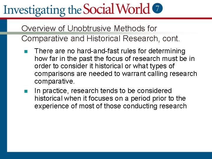 Overview of Unobtrusive Methods for Comparative and Historical Research, cont. n n There are