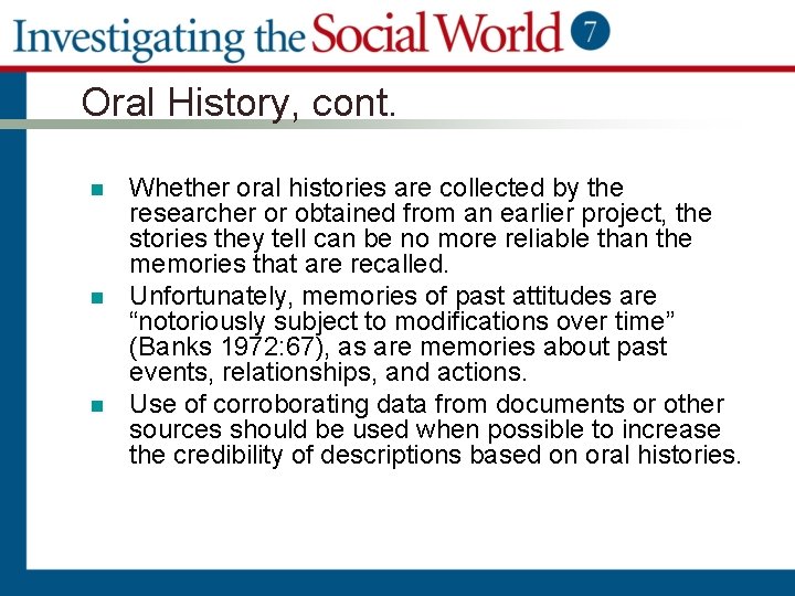 Oral History, cont. n n n Whether oral histories are collected by the researcher