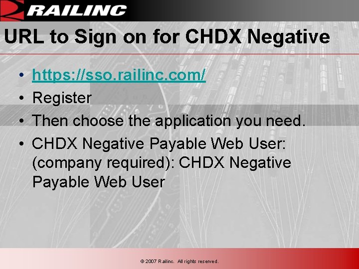 URL to Sign on for CHDX Negative • • https: //sso. railinc. com/ Register