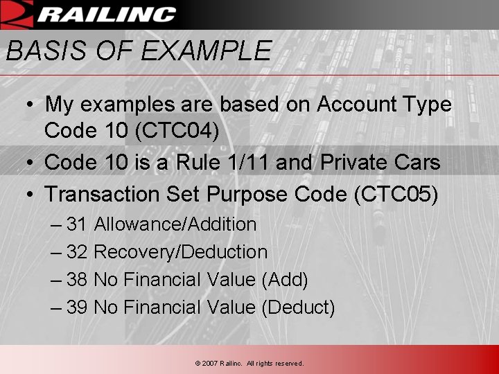 BASIS OF EXAMPLE • My examples are based on Account Type Code 10 (CTC