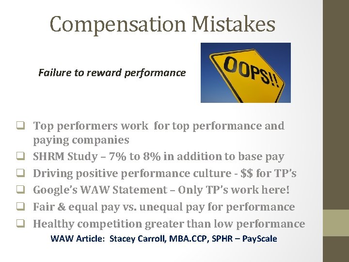 Compensation Mistakes Failure to reward performance q Top performers work for top performance and