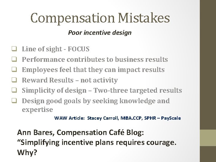 Compensation Mistakes Poor incentive design q q q Line of sight - FOCUS Performance