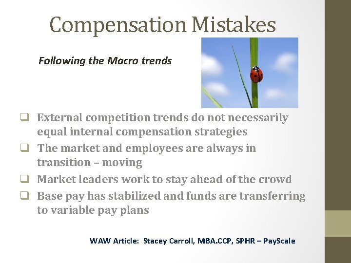 Compensation Mistakes Following the Macro trends q External competition trends do not necessarily equal