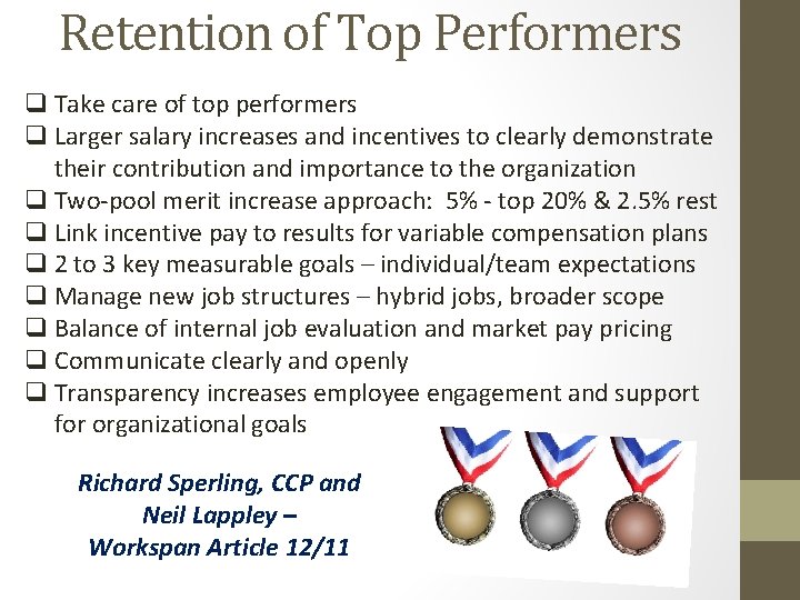 Retention of Top Performers q Take care of top performers q Larger salary increases