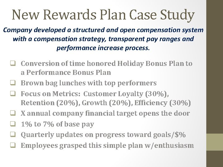 New Rewards Plan Case Study Company developed a structured and open compensation system with