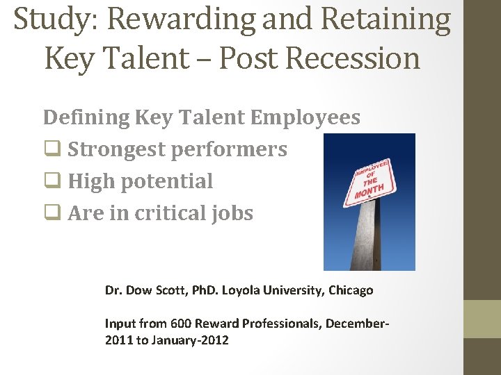 Study: Rewarding and Retaining Key Talent – Post Recession Defining Key Talent Employees q