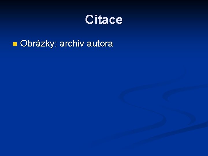 Citace n Obrázky: archiv autora 