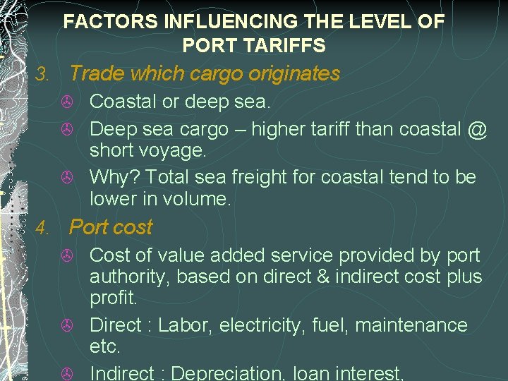 FACTORS INFLUENCING THE LEVEL OF PORT TARIFFS 3. Trade which cargo originates > Coastal