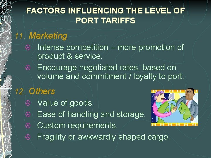 FACTORS INFLUENCING THE LEVEL OF PORT TARIFFS 11. Marketing > Intense competition – more