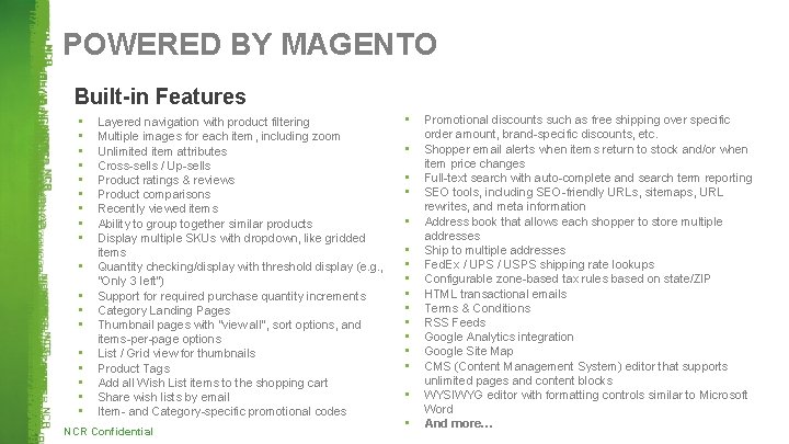 POWERED BY MAGENTO Built-in Features • • • • • Layered navigation with product