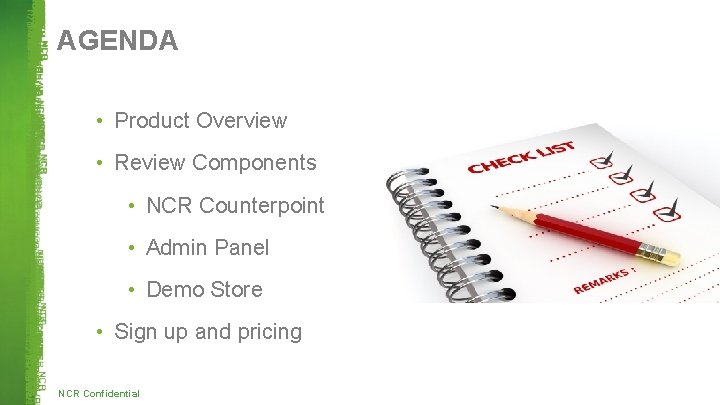 AGENDA • Product Overview • Review Components • NCR Counterpoint • Admin Panel •