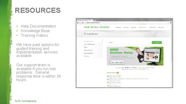 RESOURCES • Help Documentation • Knowledge Base • Training Videos We have paid options