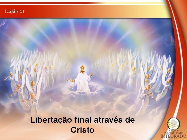 Lição 11 Libertação final através de Cristo 