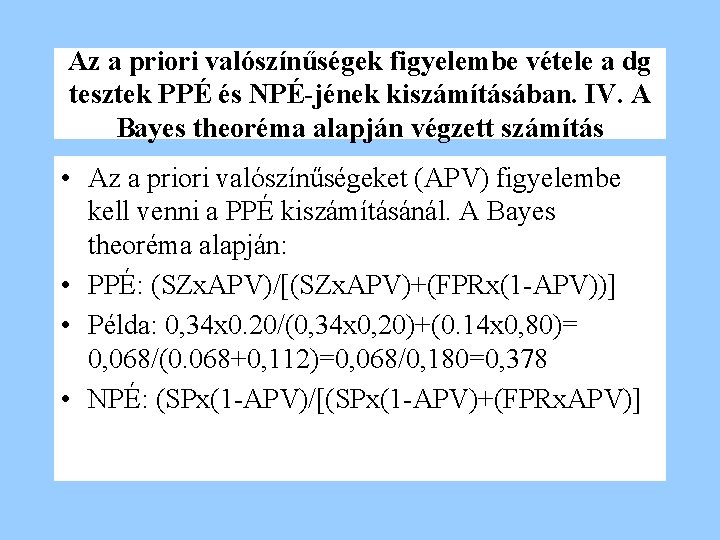 Az a priori valószínűségek figyelembe vétele a dg tesztek PPÉ és NPÉ-jének kiszámításában. IV.
