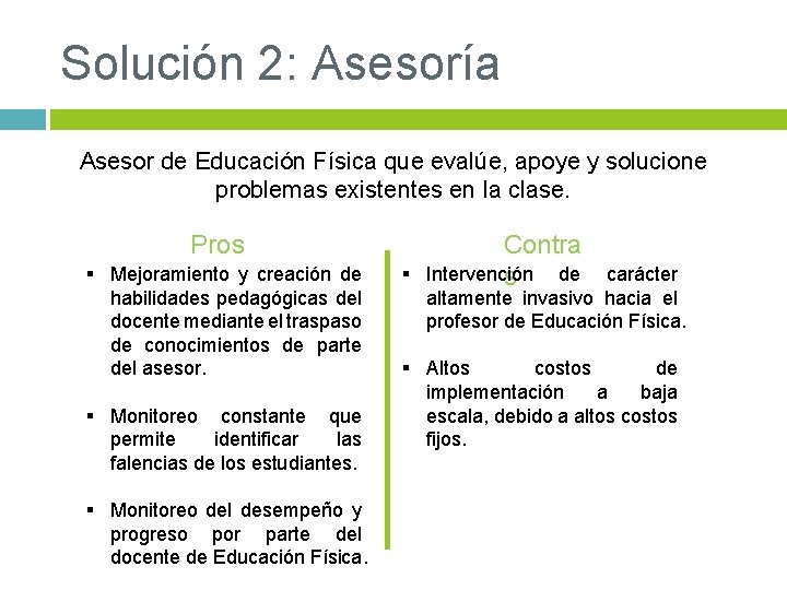 Solución 2: Asesoría Asesor de Educación Física que evalúe, apoye y solucione problemas existentes