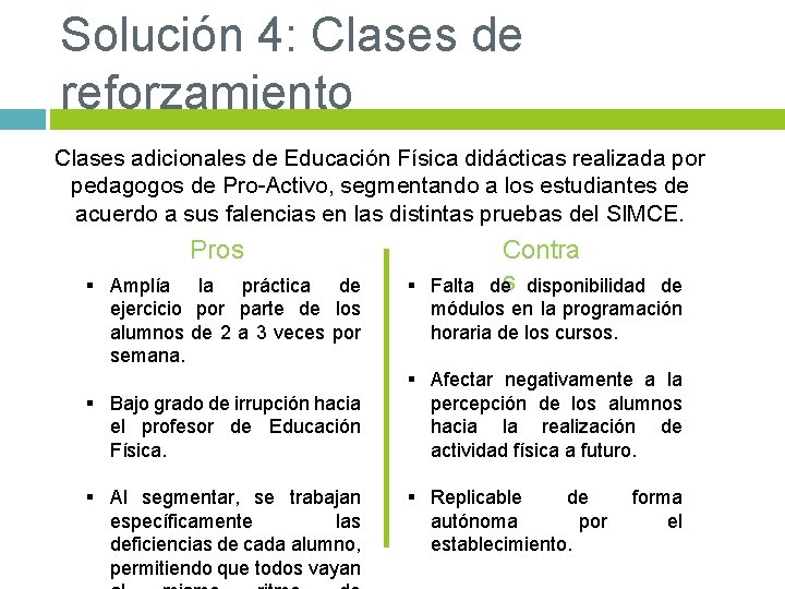 Solución 4: Clases de reforzamiento Clases adicionales de Educación Física didácticas realizada por pedagogos