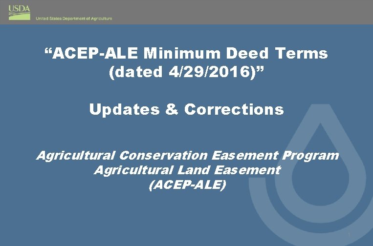 “ACEP-ALE Minimum Deed Terms (dated 4/29/2016)” Updates & Corrections Agricultural Conservation Easement Program Agricultural