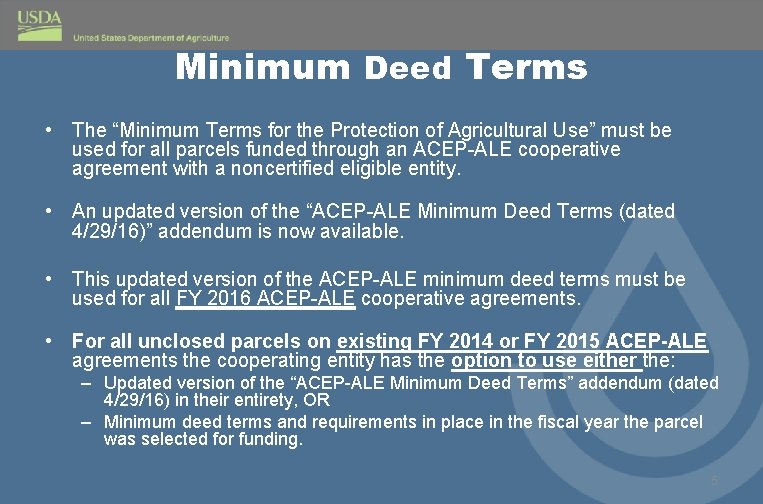 Minimum Deed Terms • The “Minimum Terms for the Protection of Agricultural Use” must