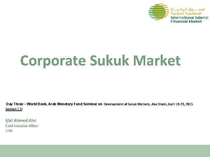 Corporate Sukuk Market Day Three – World Bank, Arab Monetary Fund Seminar on Development