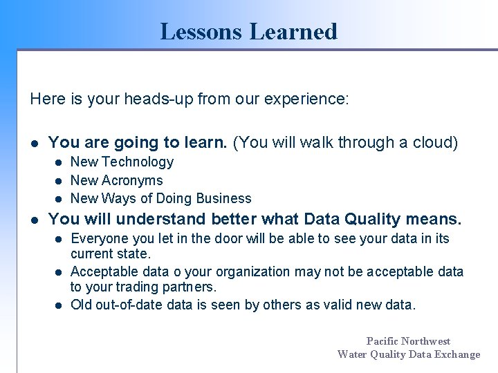 Lessons Learned Here is your heads-up from our experience: l You are going to Lessons Learned Here is your heads-up from our experience: l You are going to