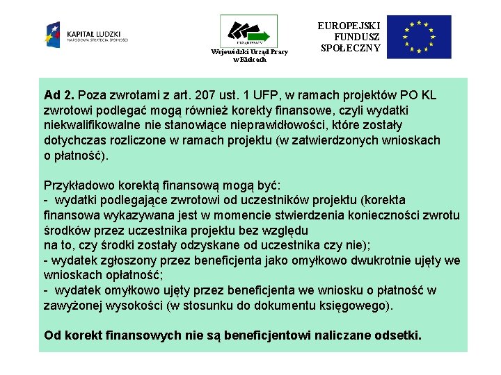 Wojewódzki Urząd Pracy w Kielcach EUROPEJSKI FUNDUSZ SPOŁECZNY Ad 2. Poza zwrotami z art.