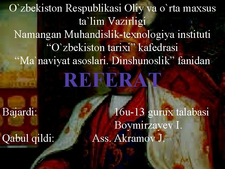 O`zbekiston Respublikasi Oliy va o`rta maxsus ta`lim Vazirligi Namangan Muhandislik-texnologiya instituti “O`zbekiston tarixi” kafedrasi