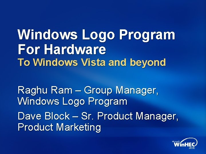 Windows Logo Program For Hardware To Windows Vista and beyond Raghu Ram – Group