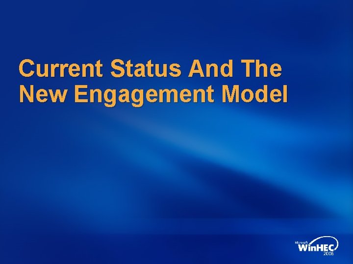 Current Status And The New Engagement Model 