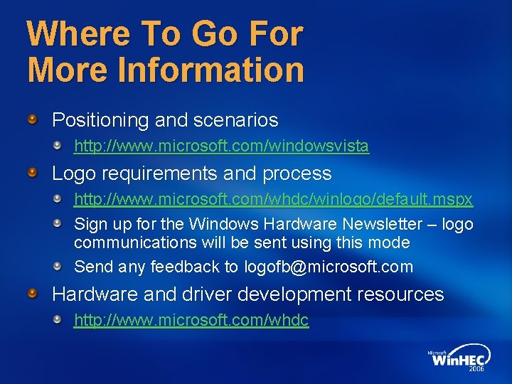 Where To Go For More Information Positioning and scenarios http: //www. microsoft. com/windowsvista Logo
