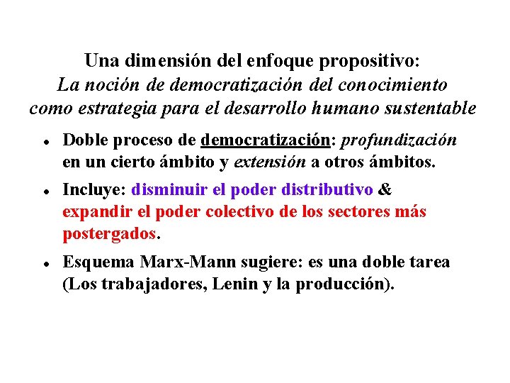 Una dimensión del enfoque propositivo: La noción de democratización del conocimiento como estrategia para