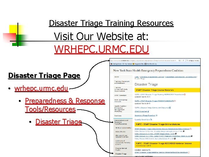 Disaster Triage Training Resources Visit Our Website at: WRHEPC. URMC. EDU Disaster Triage Page