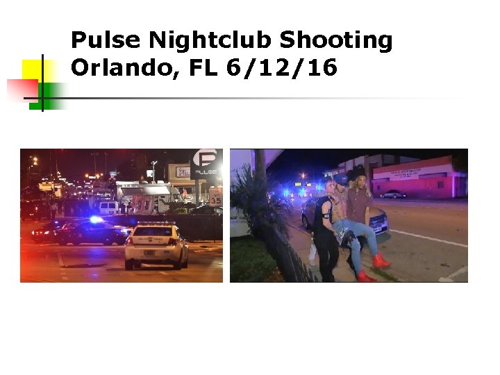 Pulse Nightclub Shooting Orlando, FL 6/12/16 