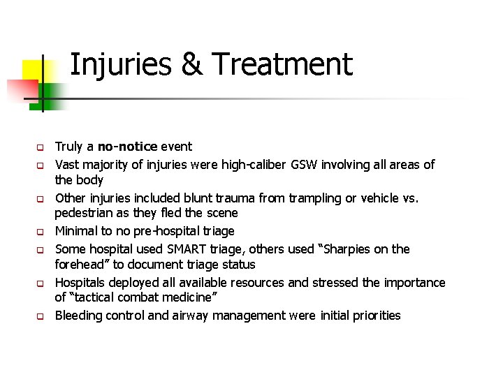 Injuries & Treatment q q q q Truly a no-notice event Vast majority of