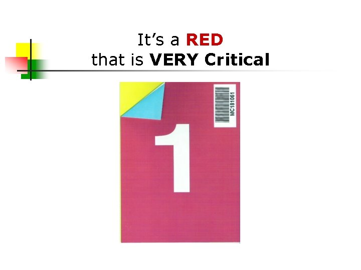 It’s a RED that is VERY Critical 