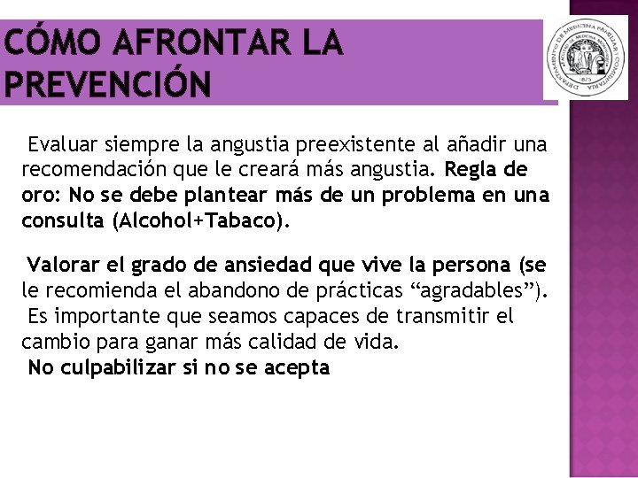 CÓMO AFRONTAR LA PREVENCIÓN Evaluar siempre la angustia preexistente al añadir una recomendación que