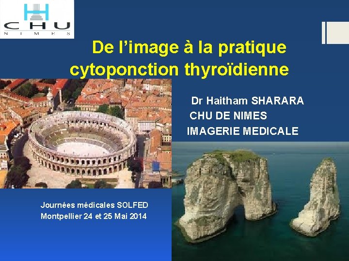 De l’image à la pratique cytoponction thyroïdienne Journées médicales SOLFED Montpellier 24 et 25