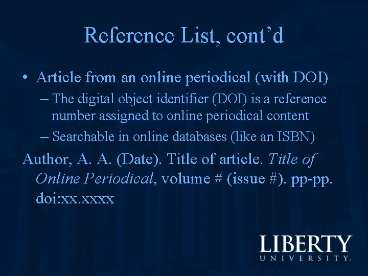 Reference List, cont’d • Article from an online periodical (with DOI) – The digital