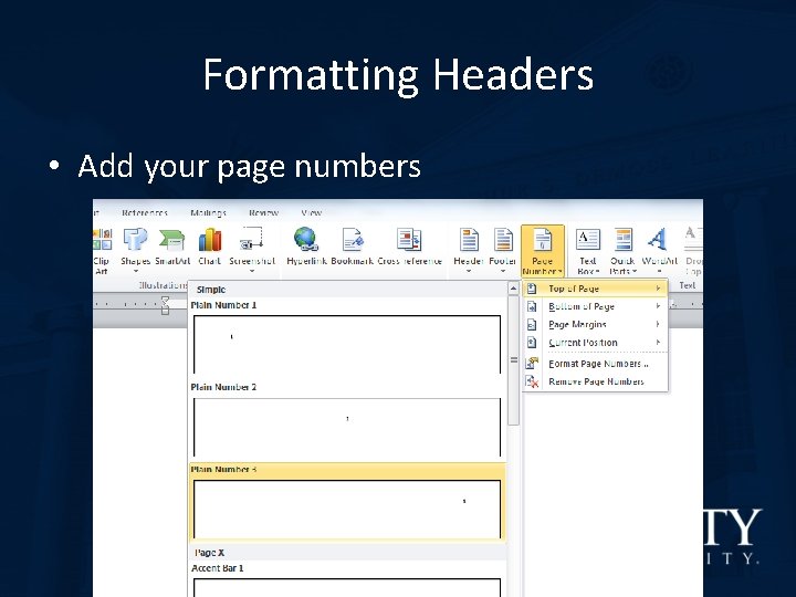 Formatting Headers • Add your page numbers 