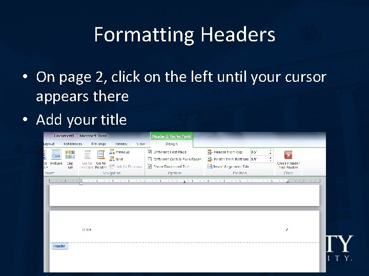 Formatting Headers • On page 2, click on the left until your cursor appears