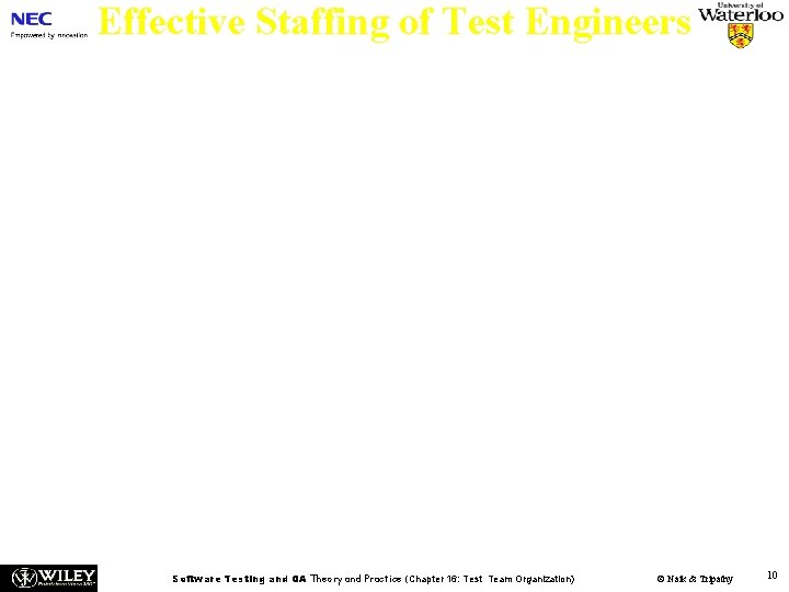 Effective Staffing of Test Engineers n It is useful to keep in mind the