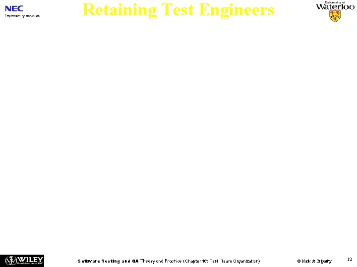 Retaining Test Engineers n The following are key factors that positively impact the ability