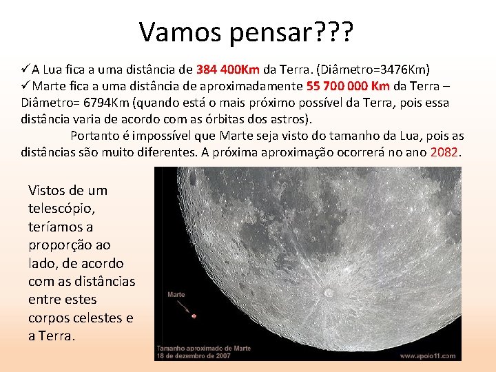 Vamos pensar? ? ? üA Lua fica a uma distância de 384 400 Km