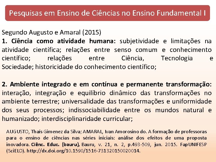 Pesquisas em Ensino de Ciências no Ensino Fundamental I Segundo Augusto e Amaral (2015)