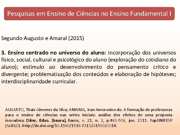 Pesquisas em Ensino de Ciências no Ensino Fundamental I Segundo Augusto e Amaral (2015)