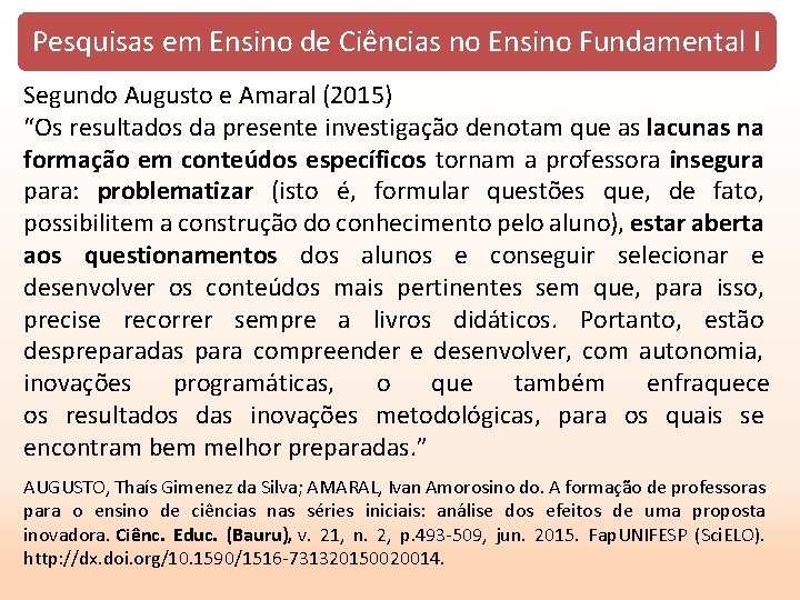 Pesquisas em Ensino de Ciências no Ensino Fundamental I Segundo Augusto e Amaral (2015)