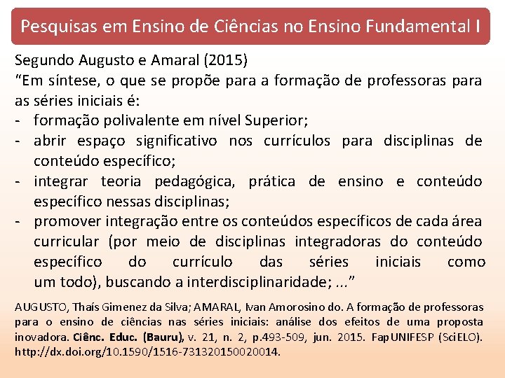 Pesquisas em Ensino de Ciências no Ensino Fundamental I Segundo Augusto e Amaral (2015)