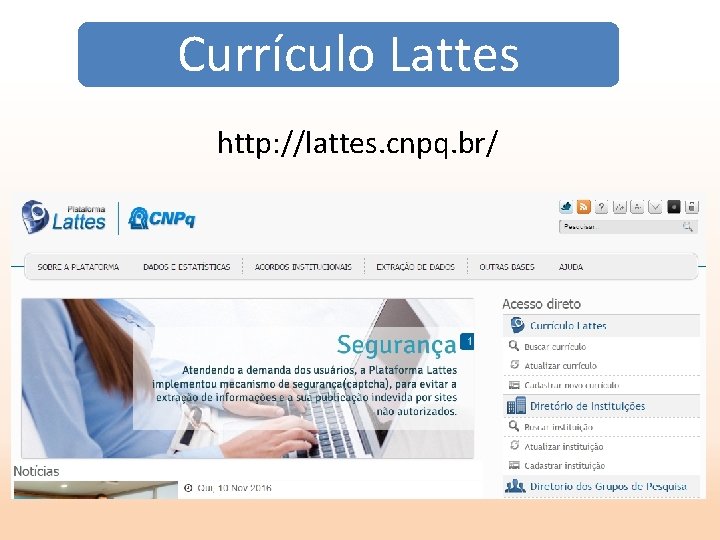 Currículo Lattes http: //lattes. cnpq. br/ 